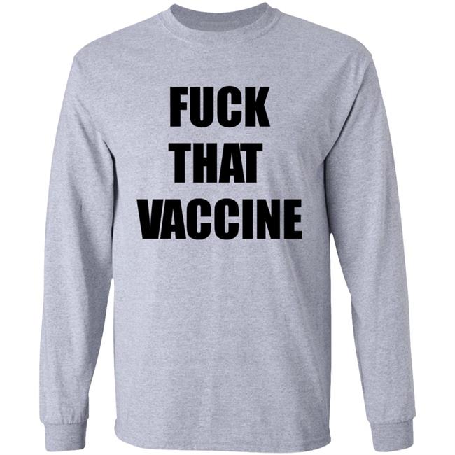 Fuck That Vaccine Shirt Blackgunsmatter Store Fuck That Vaccine Shirt Hoodie Sweatshirt