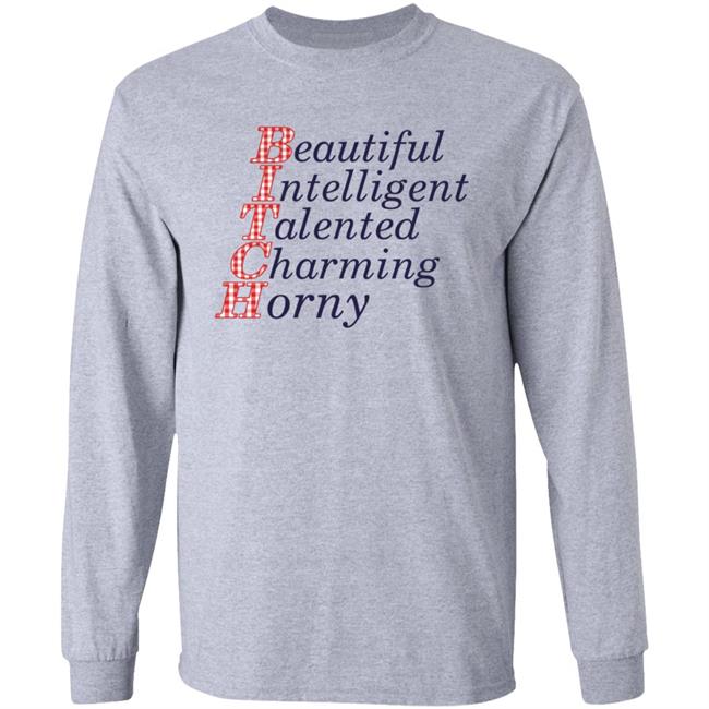 Beautiful Intelligent Talented Charming Horny Shirt