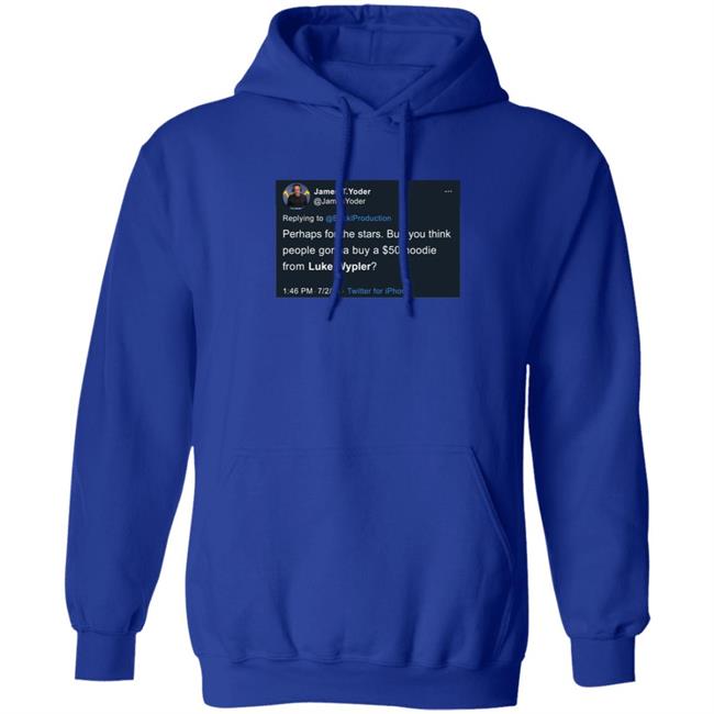 Luke Wypler $50 Hoodie Luke Wypler $50 Hoodie