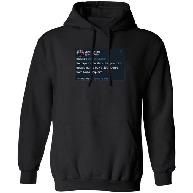 Luke Wypler $50 Hoodie Luke Wypler $50 Hoodie