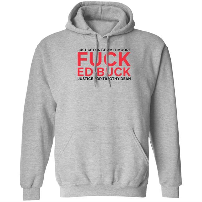 Justice For Gemmel Moore Fuck Ed Buck Justice For Timothy Dean Shirt Justice For Gemmel Moore Fuck Ed Buck Justice For Timothy Dean Shirt