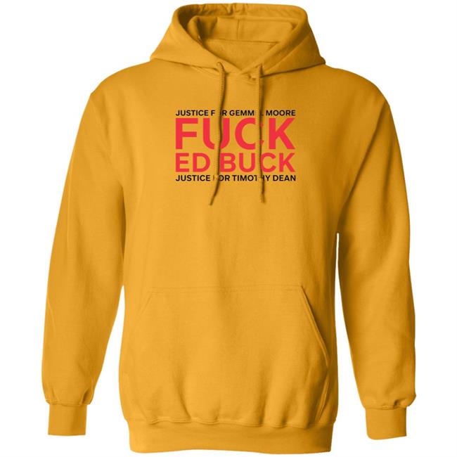 Justice For Gemmel Moore Fuck Ed Buck Justice For Timothy Dean Shirt Justice For Gemmel Moore Fuck Ed Buck Justice For Timothy Dean Shirt