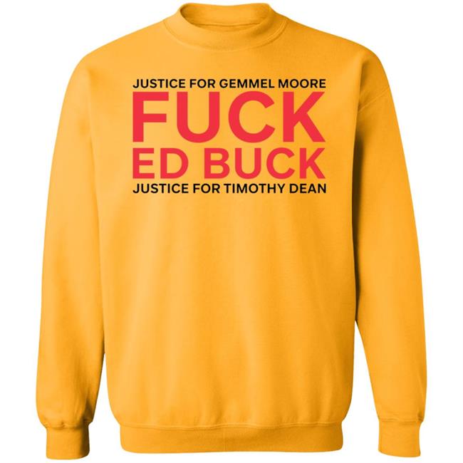 Justice For Gemmel Moore Fuck Ed Buck Justice For Timothy Dean Shirt Justice For Gemmel Moore Fuck Ed Buck Justice For Timothy Dean Shirt