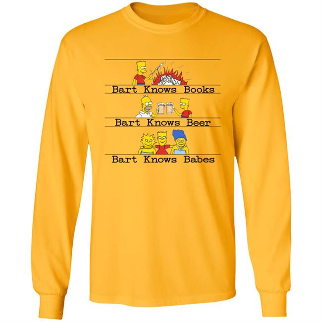 Bart Knows Books Bart Knows Beer Bart Knows Babes Shirt Bart Knows Books Bart Knows Beer Bart Knows Babes Shirt