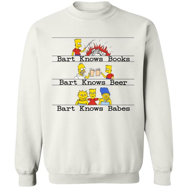 Bart Knows Books Bart Knows Beer Bart Knows Babes Shirt Bart Knows Books Bart Knows Beer Bart Knows Babes Shirt