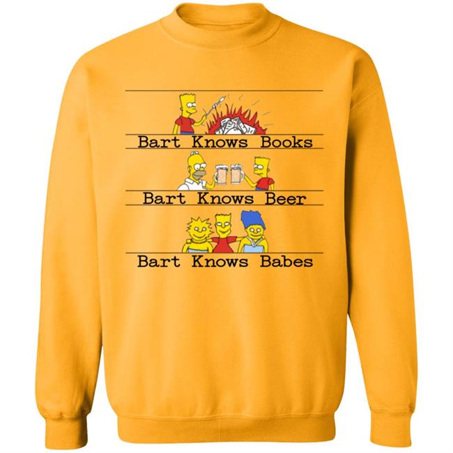 Bart Knows Books Bart Knows Beer Bart Knows Babes Shirt Bart Knows Books Bart Knows Beer Bart Knows Babes Shirt