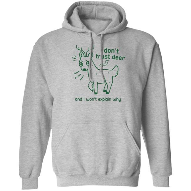 I Don't Trust Deer Shirt I Don't Trust Deer Shirt