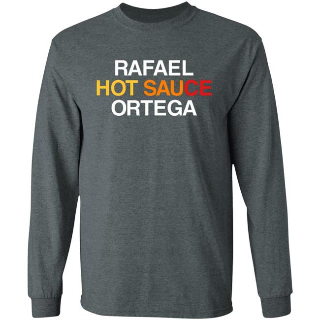 Obvious Shirts Rafael Hot Sauce Ortega Shirt Obvious Shirts Rafael Hot Sauce Ortega Shirt
