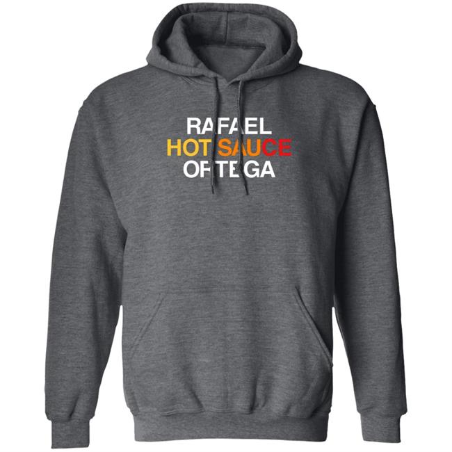 Obvious Shirts Rafael Hot Sauce Ortega Shirt Obvious Shirts Rafael Hot Sauce Ortega Shirt