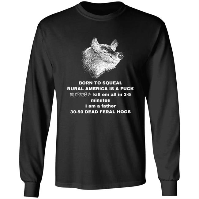 30-50 Feral Hogs Born To Squeal Rural America Is A Fuck Essential T-Shirt