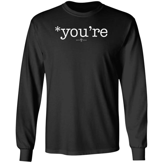 *You're Shirt Roto Wear Merch You're Shirt