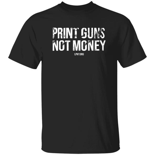 Print Guns Not Money Shirt
