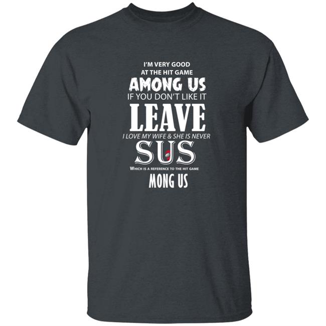 I'm Very Good At The Hit Game Among Us If You Don't Like It Shirt I'm Very Good At The Hit Game Among Us If You Don't Like It Shirt