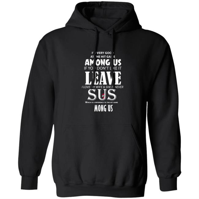 I'm Very Good At The Hit Game Among Us If You Don't Like It Shirt I'm Very Good At The Hit Game Among Us If You Don't Like It Shirt