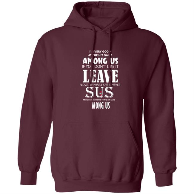 I'm Very Good At The Hit Game Among Us If You Don't Like It Shirt I'm Very Good At The Hit Game Among Us If You Don't Like It Shirt