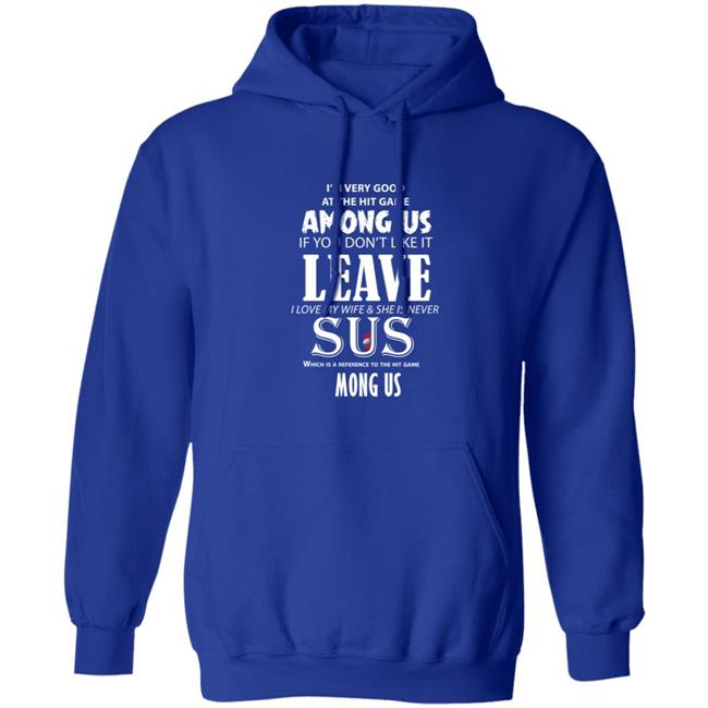 I'm Very Good At The Hit Game Among Us If You Don't Like It Shirt I'm Very Good At The Hit Game Among Us If You Don't Like It Shirt