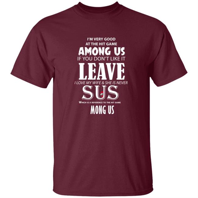 I'm Very Good At The Hit Game Among Us If You Don't Like It Shirt I'm Very Good At The Hit Game Among Us If You Don't Like It Shirt