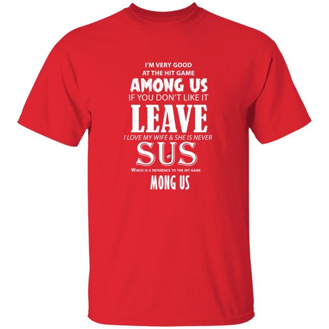 I'm Very Good At The Hit Game Among Us If You Don't Like It Shirt I'm Very Good At The Hit Game Among Us If You Don't Like It Shirt