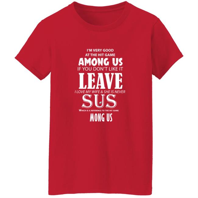 I'm Very Good At The Hit Game Among Us If You Don't Like It Shirt I'm Very Good At The Hit Game Among Us If You Don't Like It Shirt