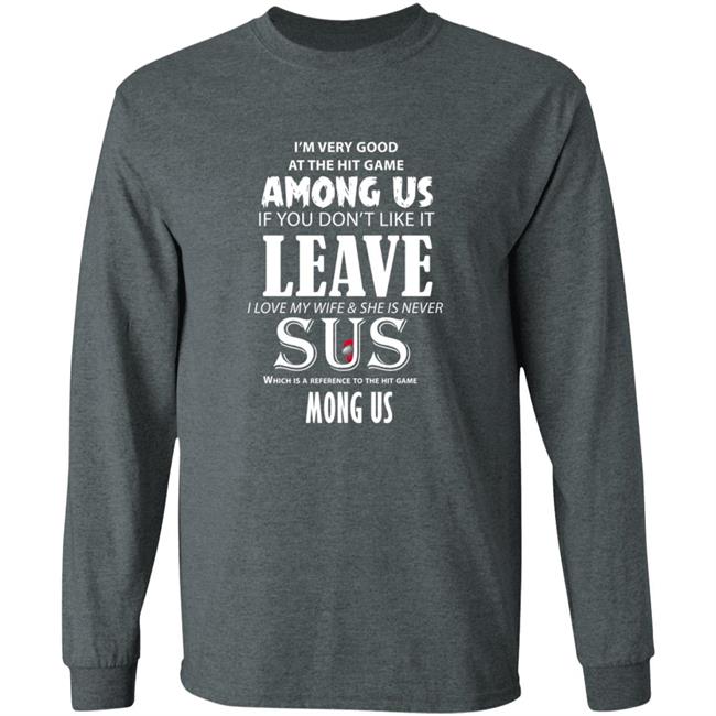 I'm Very Good At The Hit Game Among Us If You Don't Like It Shirt I'm Very Good At The Hit Game Among Us If You Don't Like It Shirt