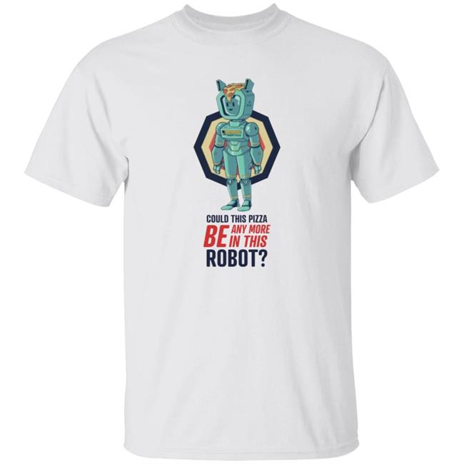 Could This Pizza Be Any More In This Robot Shirt
