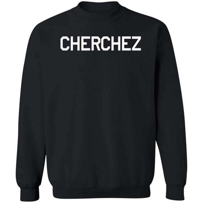 Uyen - Cherchez Shirt Doksaneth Cherchez Shirt cherchez hoodie sweatshirt