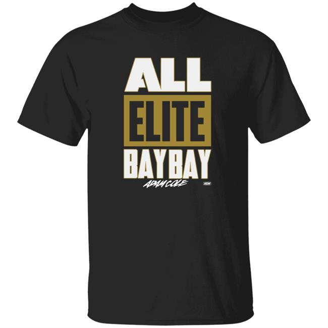 MyNhung - All Elite Bay Bay Shirt All Elite Wrestling Adam Cole All Elite Bay Bay T Shirt Hoodie Sweatshirt