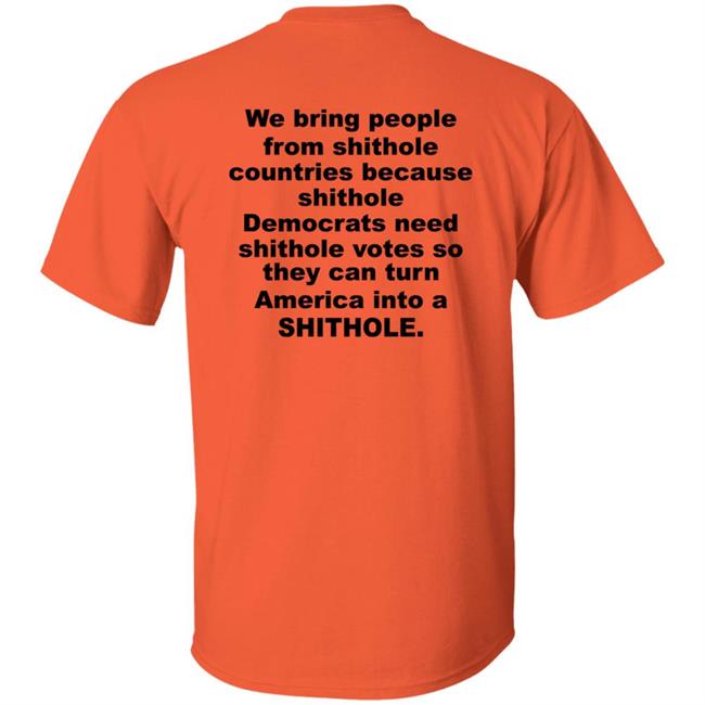 MyNhung - We Bring People From Shithole Countries Democrats Shirt Hoodie Sweatshirt