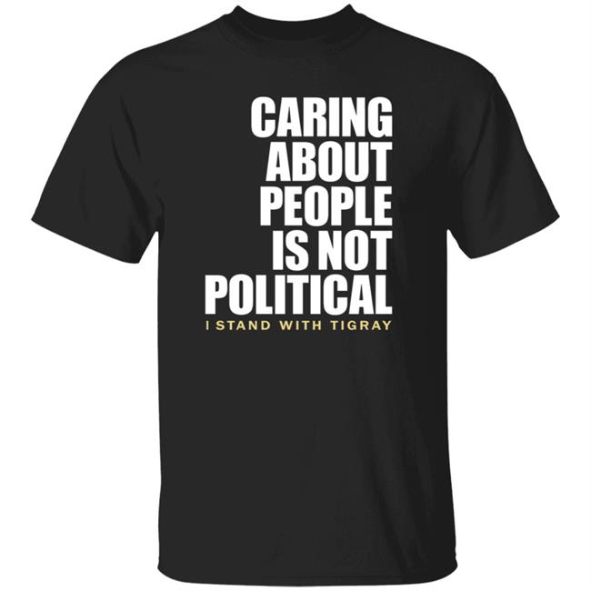 Ai - Caring About People Is Not Political Shirt Shopkonjo Caring About People Is Not Political Shirt Hoodie Sweatshirt