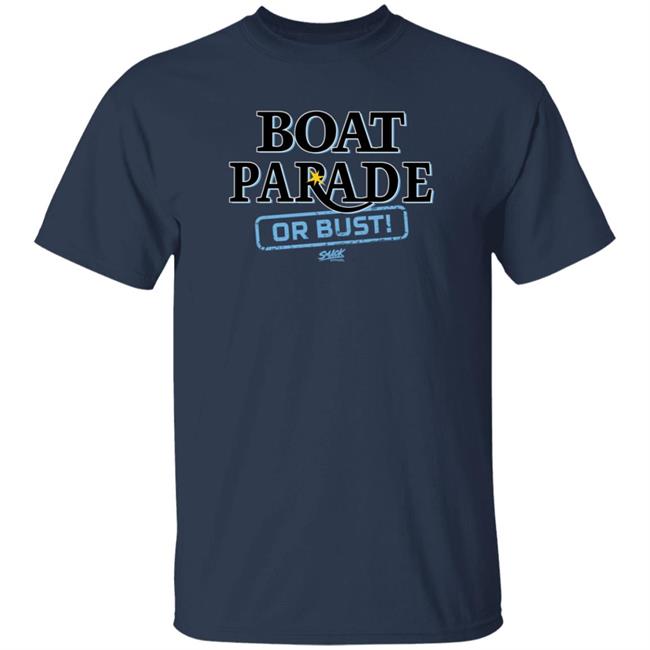Uyen - Boat Parade Or Bust Shirt Tampa Bay Baseball Fans Smack Apparel Shirt Hoodie Sweatshirt