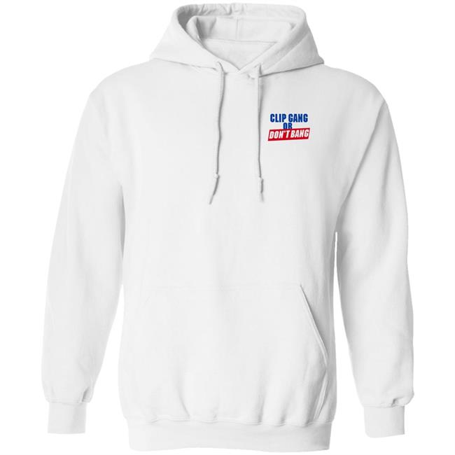 MyNhung - Clip Gang Merch Game 1 Dunk Hoodie Clip Gang Or Dont Bang Hoodie Shirt Sweatshirt