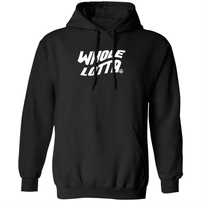 Whole Lotta Hoodie Ferroretro Store Logo Hoodie Shirt Sweatshirt