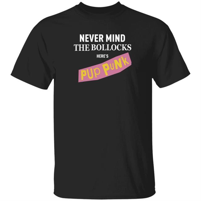 Barstoolsports Store Never Mind The Bollocks Here's Pup Punk Shirt Robbie Fox
