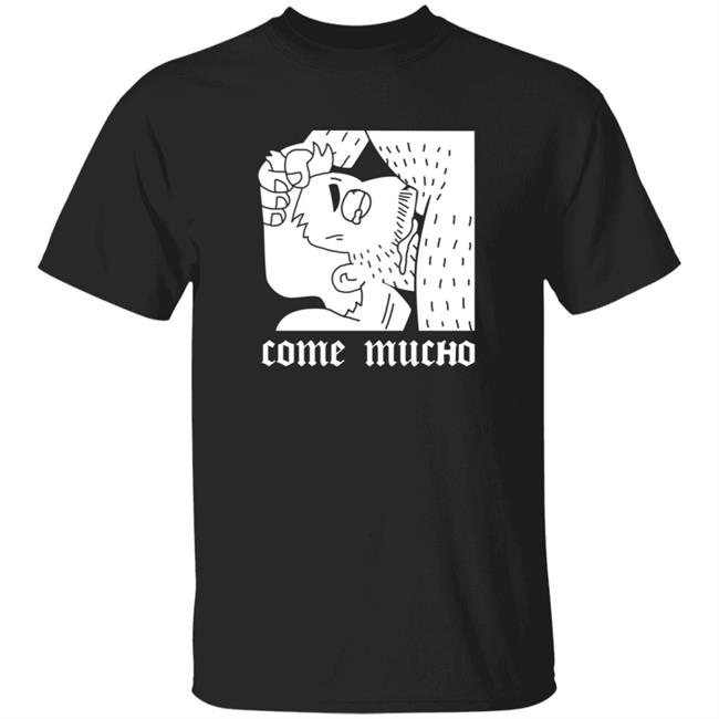 Come Mucho Shirt Pandx2 Come Mucho Shirt Hoodie Sweatshirt