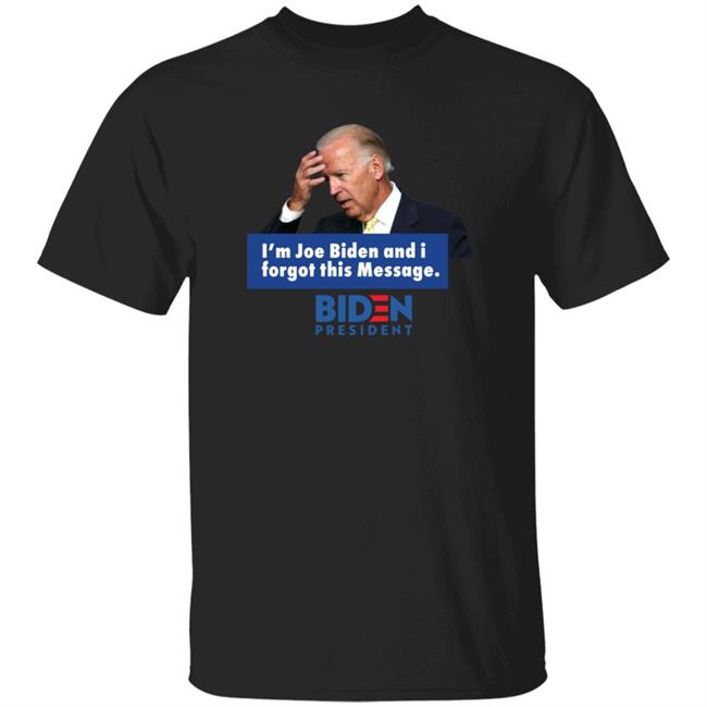 Forgetful Joe Biden Shirt Luke Rudkowski I'm Joe Biden And I Forgot This Message Shirt We Are Change Merch