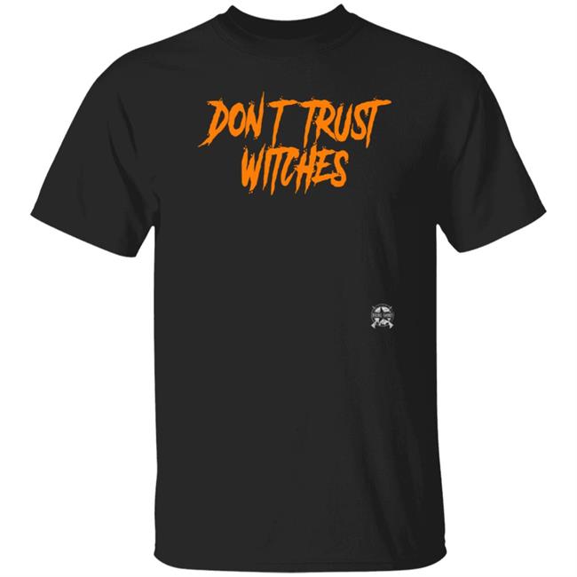 Bring Ammo Apparel Don't Trust Witches Shirt