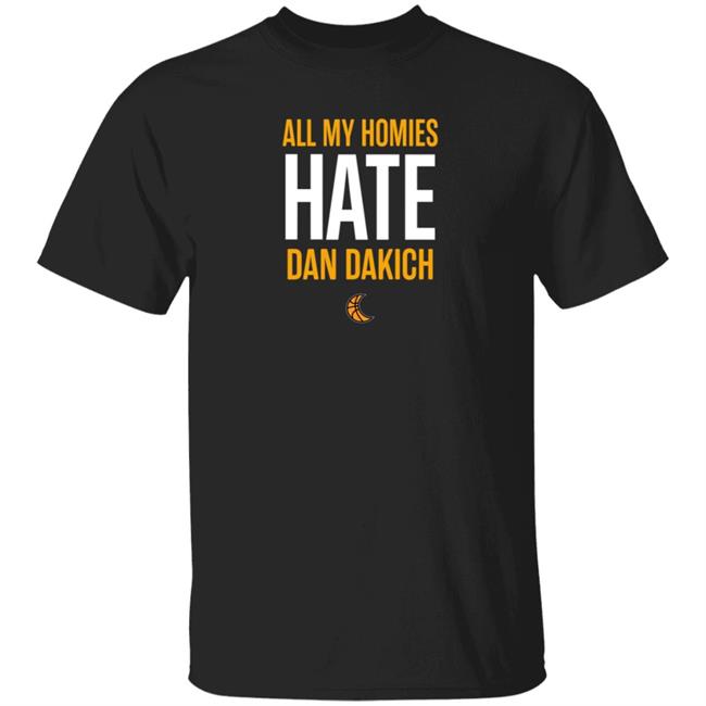 All My Homies Hate Dakich Shirt Hoodie Sweatshirt The Sleepers Media