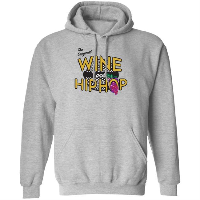 The Original Wine The Hiphop Hoodie Shirt Sweatshirt Wineandhiphop Store