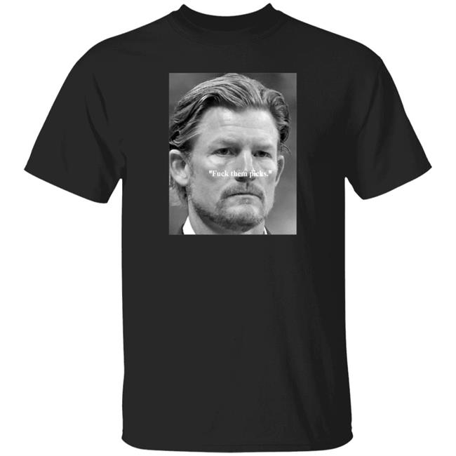 Holden Cantor Merch Fuck Them Picks Shirt Les Snead Fuck Them Picks Shirt Hoodie Sweatshirt