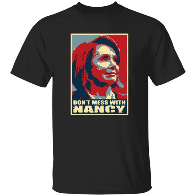 Don't Mess With Nancy Shirt