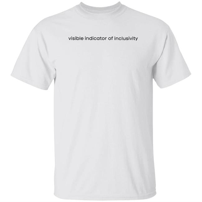 Visible Indicator Of Inclusivity Shirt Sirenabesos Visible Indicator Of Inclusivity Shirt Hoodie Sweatshirt