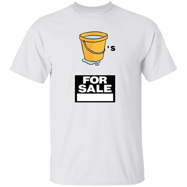 Buckets For Sale Shirt Adrianbroaddus Buckets For Sale Shirt Hoodie Sweatshirt