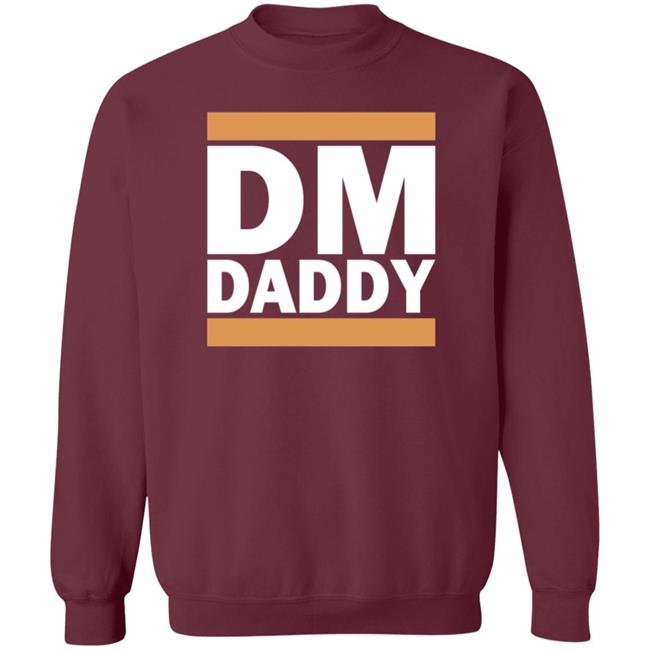Dm Daddy Shirt Samohtep Dm Daddy Shirt Hoodie Sweatshirt Dm Daddy Shirt Samohtep Dm Daddy Shirt Hoodie Sweatshirt