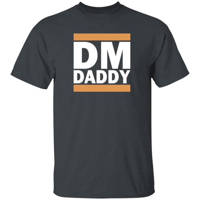 Dm Daddy Shirt Samohtep Dm Daddy Shirt Hoodie Sweatshirt Dm Daddy Shirt Samohtep Dm Daddy Shirt Hoodie Sweatshirt