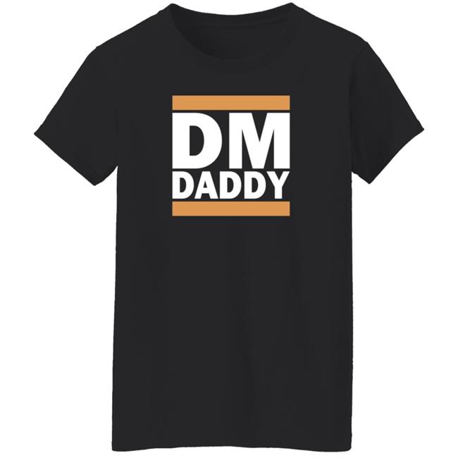 Dm Daddy Shirt Samohtep Dm Daddy Shirt Hoodie Sweatshirt Dm Daddy Shirt Samohtep Dm Daddy Shirt Hoodie Sweatshirt