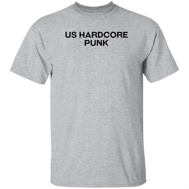 Us Hardcore Punk Shirt Hoodie Sweatshirt Us Hardcore Punk Shirt Hoodie Sweatshirt