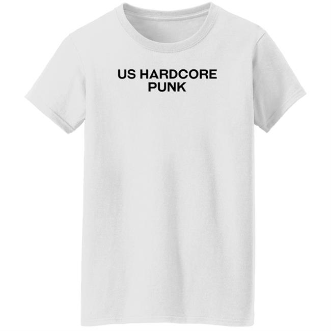 Us Hardcore Punk Shirt Hoodie Sweatshirt Us Hardcore Punk Shirt Hoodie Sweatshirt