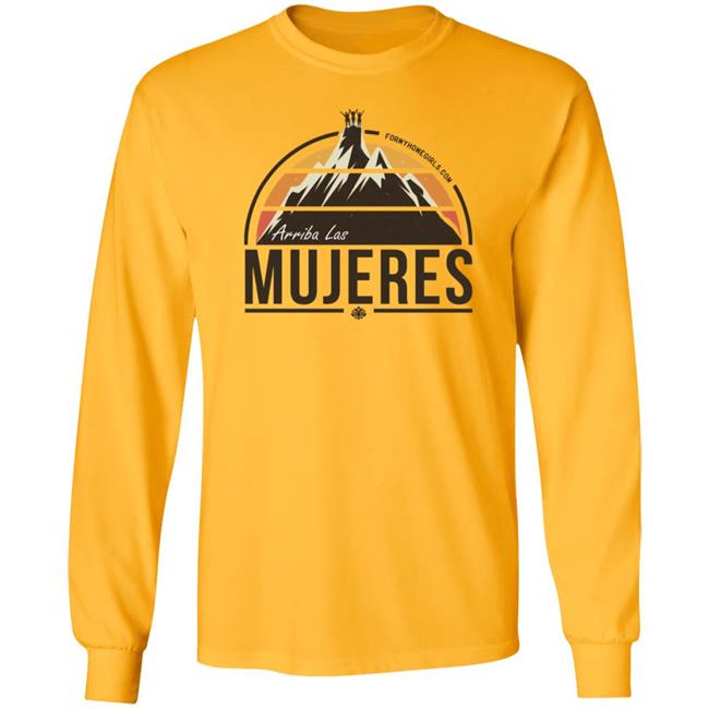 Arriba Las Mujeres T Shirt For My Homegirls Merch Arriba Las Mujeres T Shirt For My Homegirls Merch