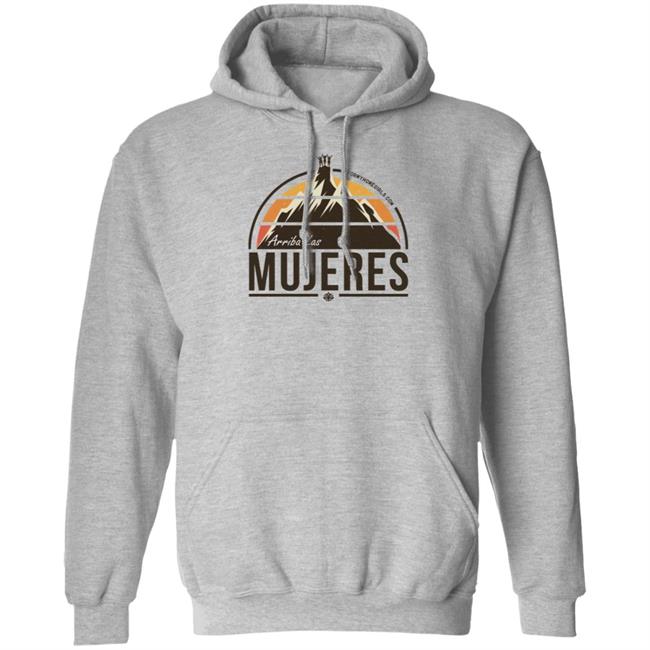 Arriba Las Mujeres T Shirt For My Homegirls Merch Arriba Las Mujeres T Shirt For My Homegirls Merch