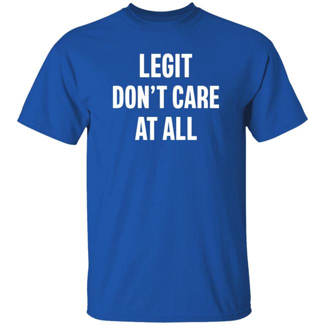 Legit Don’T Care At All Shirt Hoodie Sweatshirt Damn Ninaaaa Legit Don’T Care At All Shirt Hoodie Sweatshirt Damn Ninaaaa